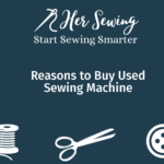 Reasons to Buy Used Sewing Machine